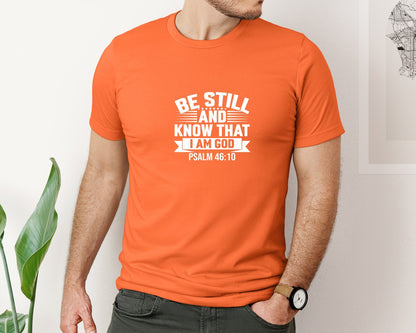 brand:Bella Canvas|color:Orange|Be Still And Know That I Am God Psalm 7 Graphic T-Shirt