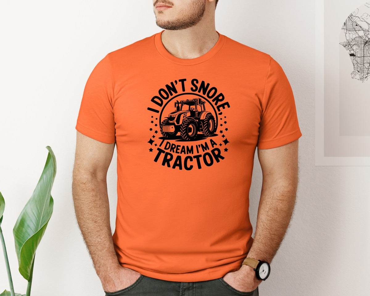 brand:Bella Canvas|color:Orange|I Dont Snore I Dream I M A Tractor Graphic T-Shirt