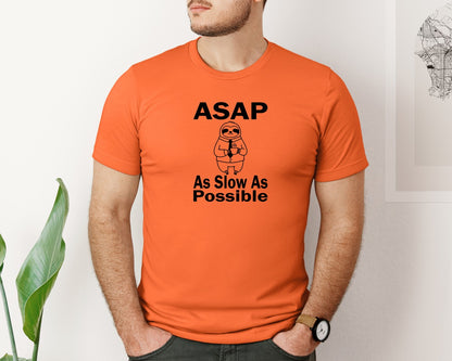 brand:Bella Canvas|color:Orange|Asap As Slow As Possible T Shirt Graphic T-Shirt