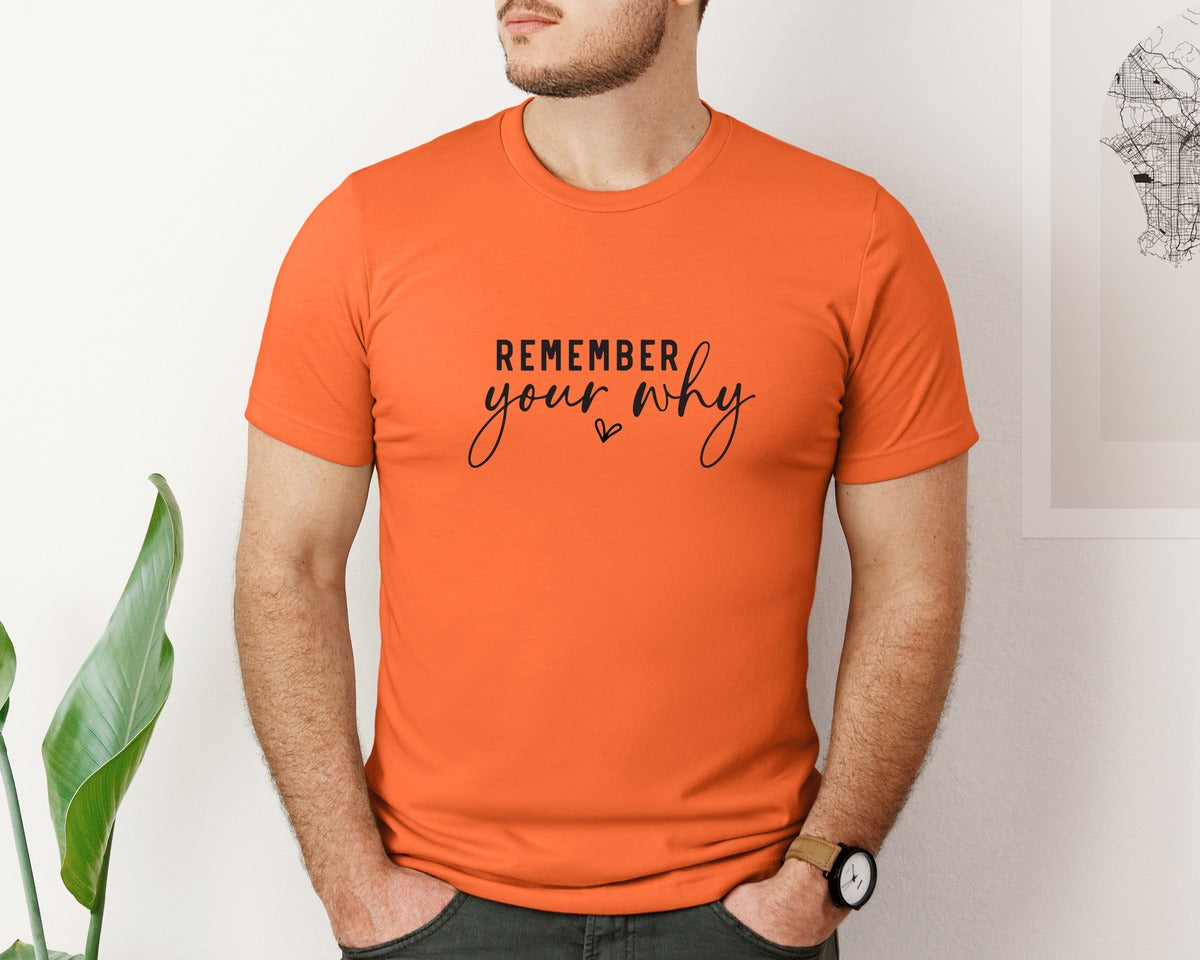 brand:Bella Canvas|color:Orange|Remember Your Why Inspirational 2 Graphic T-Shirt