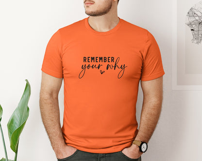 brand:Bella Canvas|color:Orange|Remember Your Why Inspirational 2 Graphic T-Shirt