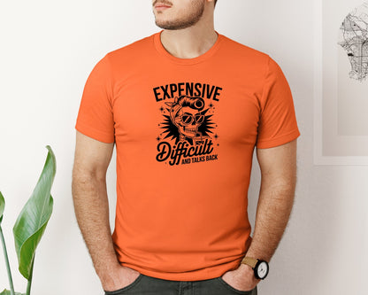 brand:Bella Canvas|color:Orange|Expensive Difficult And Talks Back Shirt 3 Graphic T-Shirt