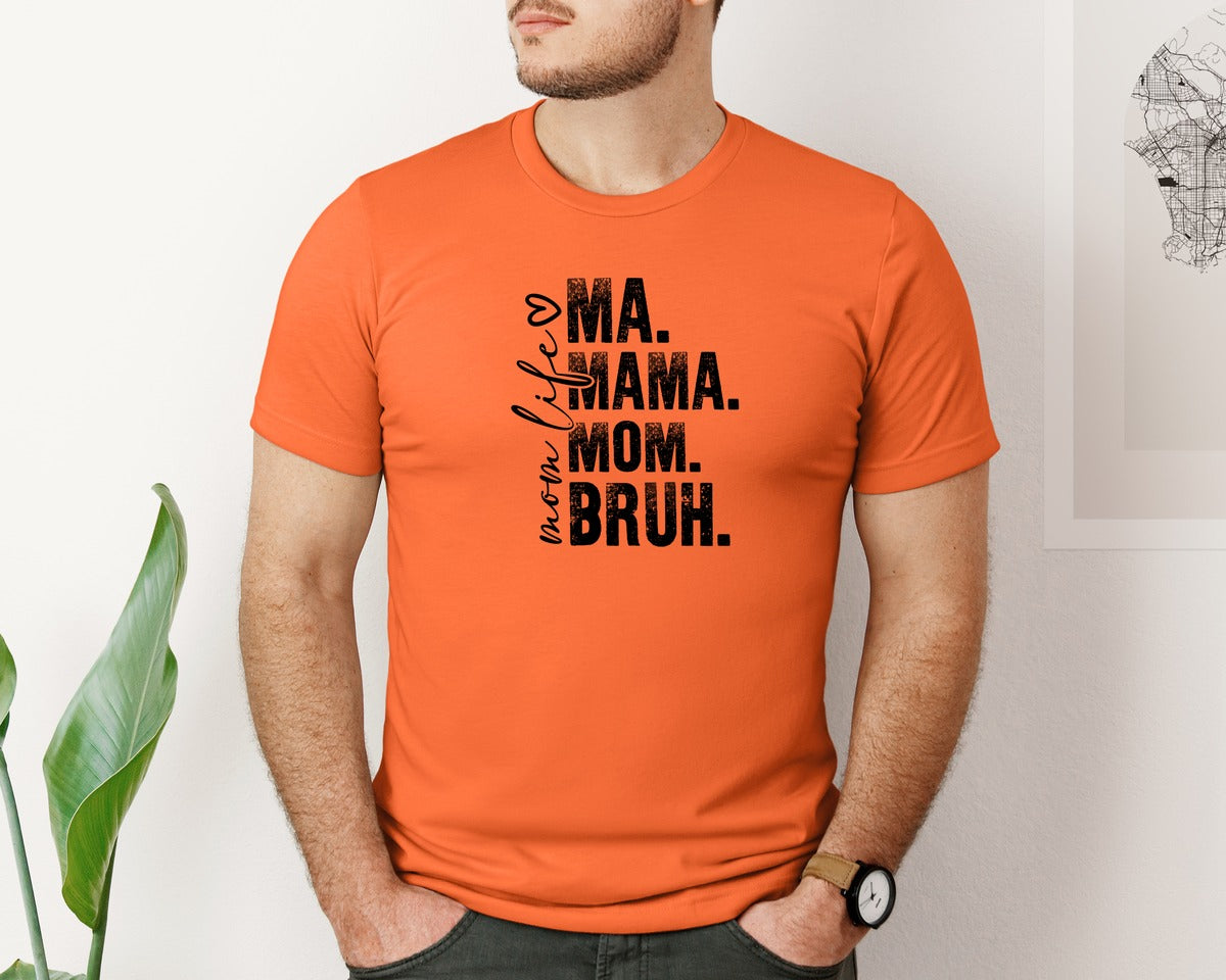 brand:Bella Canvas|color:Orange|Funny Mom Ma Mama Mom Bruh 2 Graphic T-Shirt