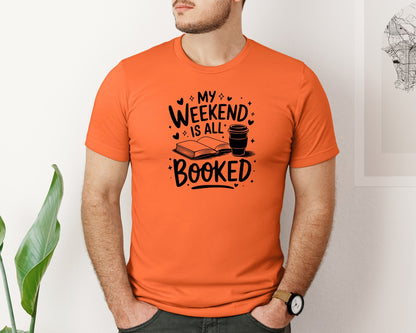 brand:Bella Canvas|color:Orange|My Weekend Is All Booked T Shirt Design 4 Graphic T-Shirt