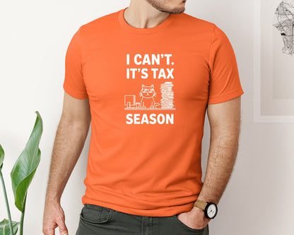 brand:Bella Canvas|color:Orange|I Cant Its Tax Season Tax Day Accounta 2 Graphic T-Shirt