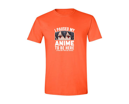 brand:Generic|color:Orange|I Paused My Anime To Be Here T Shirt 2 Graphic T-Shirt