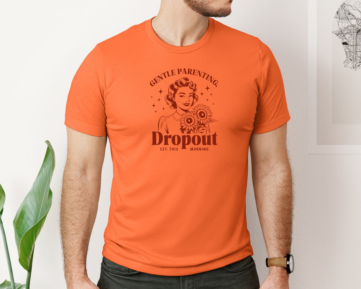 brand:Bella Canvas|color:Orange|Gentle Parenting Dropout Est This Mornin 2 Graphic T-Shirt