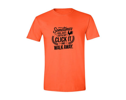 brand:Generic|color:Orange|Sometimes You Just Gotta Say Click It An Graphic T-Shirt
