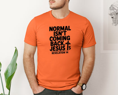 brand:Bella Canvas|color:Orange|Normal Isnt Coming Back But Jesus Is Sv Graphic T-Shirt