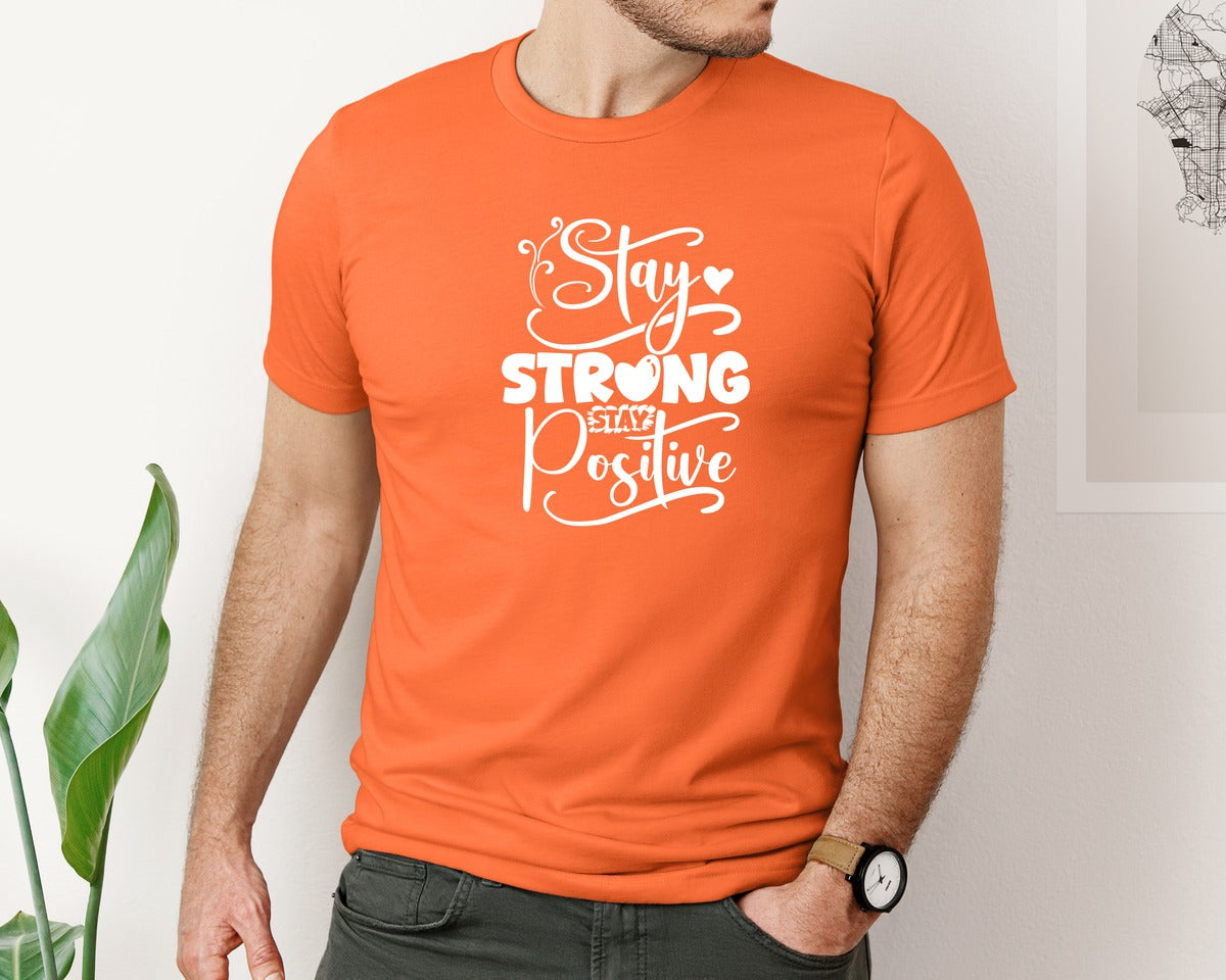 brand:Bella Canvas|color:Orange|Stay Strong Stay Positive 2 Graphic T-Shirt