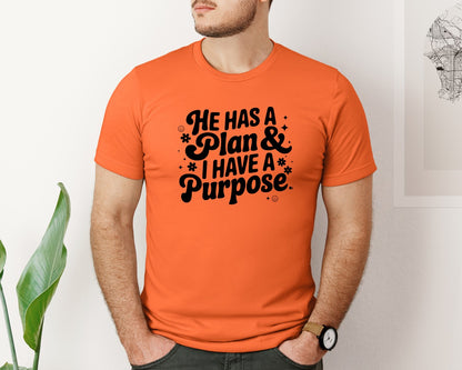 brand:Bella Canvas|color:Orange|He Has A Plan And I Have A Purpose D Graphic T-Shirt