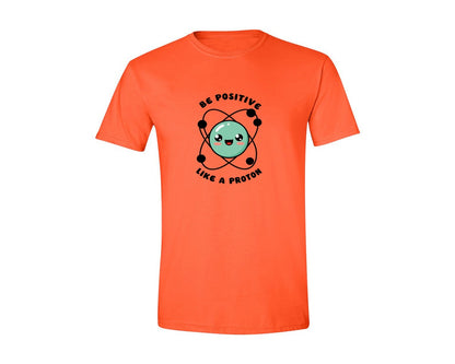 brand:Generic|color:Orange|Be Positive Like A Proton Graphic T-Shirt