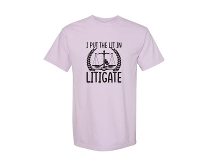 brand:Comfort Colors|color:Orchid|I Put The Lit In Litigate Lawyer Tshirt Graphic T-Shirt