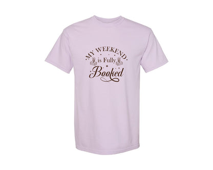 brand:Comfort Colors|color:Orchid|My Weekend Is Fully Booked Vector Graphic T-Shirt