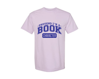 brand:Comfort Colors|color:Orchid|Pretend Im A Book Character Book Lover 2 Graphic T-Shirt
