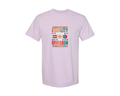 brand:Comfort Colors|color:Orchid|Equality Is Greater Than Division 6 Graphic T-Shirt