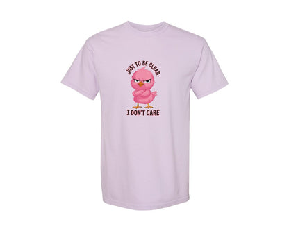 brand:Comfort Colors|color:Orchid|Just To Be Clear I Dont Care Chicekn Graphic T-Shirt