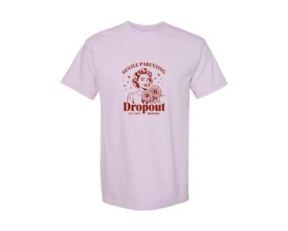 brand:Comfort Colors|color:Orchid|Gentle Parenting Dropout Est This Mornin 2 Graphic T-Shirt