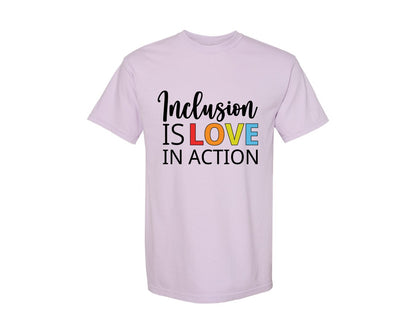 brand:Comfort Colors|color:Orchid|Inclusion Is Love In Action T Shirt Graphic T-Shirt