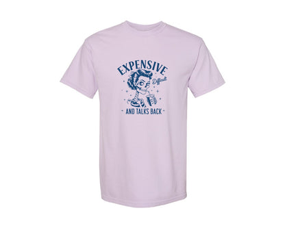 brand:Comfort Colors|color:Orchid|Expensive Difficult And Talks Back D 4 Graphic T-Shirt