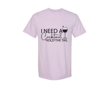 brand:Comfort Colors|color:Orchid|I Need A Cocktail Hold The Tail 2 Graphic T-Shirt