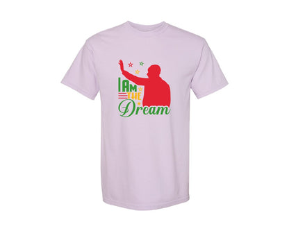brand:Comfort Colors|color:Orchid|I Am The Dream Mlk Day Quote Design 3 Graphic T-Shirt