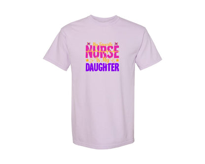 brand:Comfort Colors|color:Orchid|Favorite Nurse Is My Daughter Nirse Mom Graphic T-Shirt