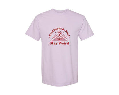brand:Comfort Colors|color:Orchid|Read Books Be Kind Stay Weird T Shirt 5 Graphic T-Shirt
