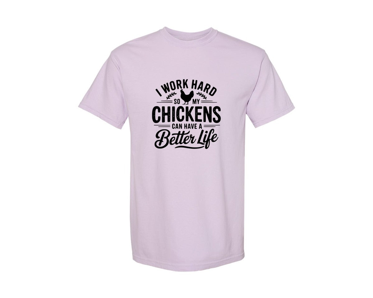 brand:Comfort Colors|color:Orchid|I Work Hard So My Chickens Can Have A Be 2 Graphic T-Shirt