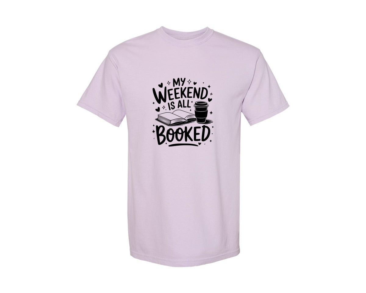 brand:Comfort Colors|color:Orchid|My Weekend Is All Booked T Shirt Design 4 Graphic T-Shirt
