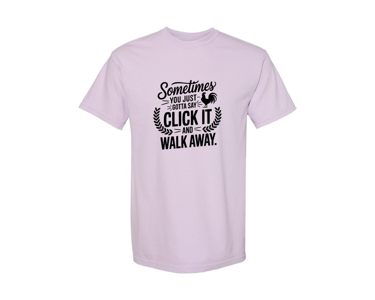 brand:Comfort Colors|color:Orchid|Sometimes You Just Gotta Say Click It An Graphic T-Shirt