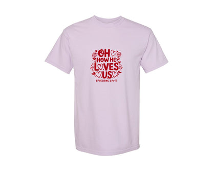 brand:Comfort Colors|color:Orchid|Oh How He Loves Us Ephesians Graphic T-Shirt