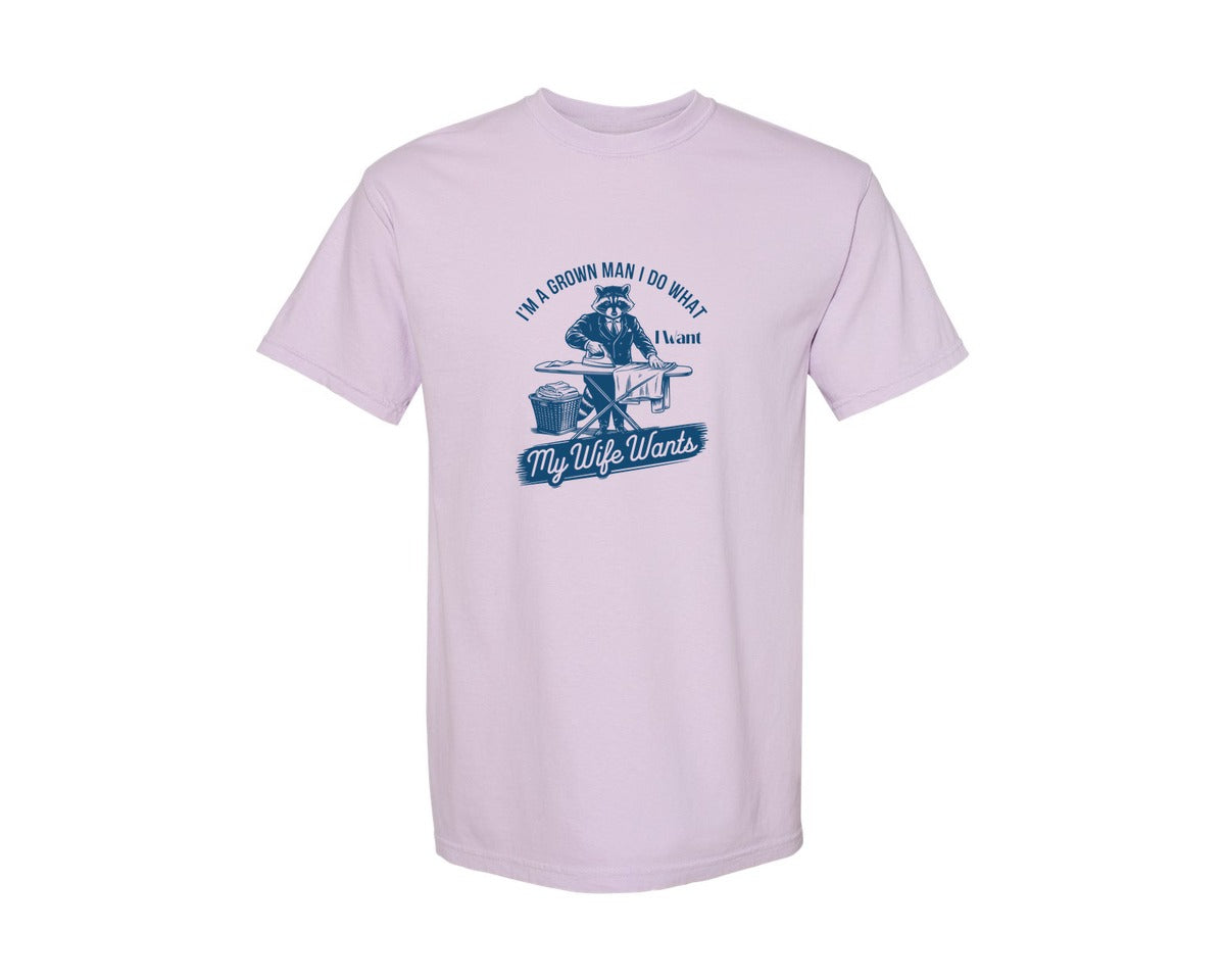 brand:Comfort Colors|color:Orchid|Im A Grown Man I Do What I Want My Wife 2 Graphic T-Shirt