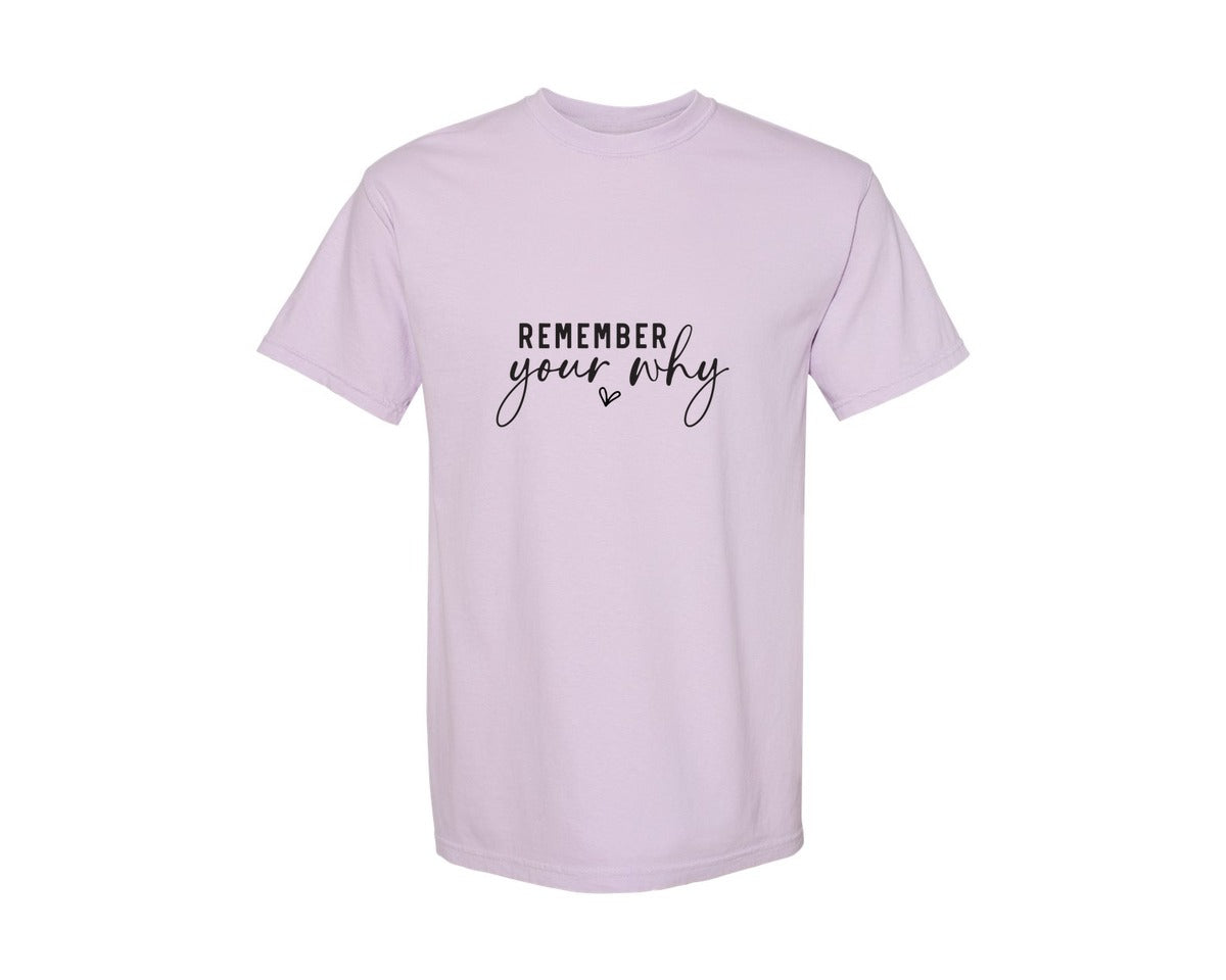 brand:Comfort Colors|color:Orchid|Remember Your Why Inspirational 2 Graphic T-Shirt