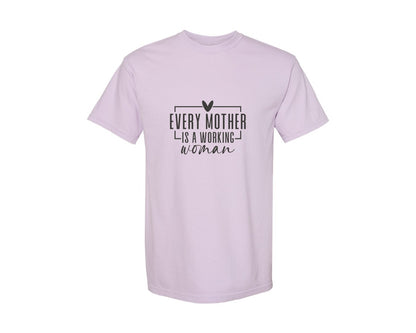 brand:Comfort Colors|color:Orchid|Every Mother Is A Working Woman 2 Graphic T-Shirt