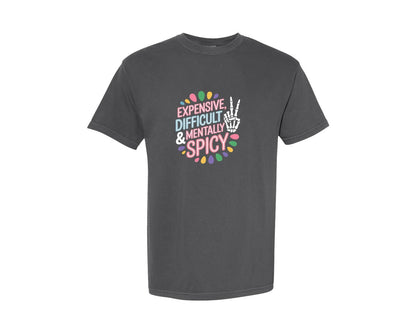 brand:Comfort Colors|color:Pepper|Expensive Difficult Mentally Spicy Graphic T-Shirt
