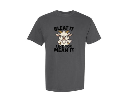 brand:Comfort Colors|color:Pepper|Bleat It Like You Mean It T Shirt Graphic T-Shirt