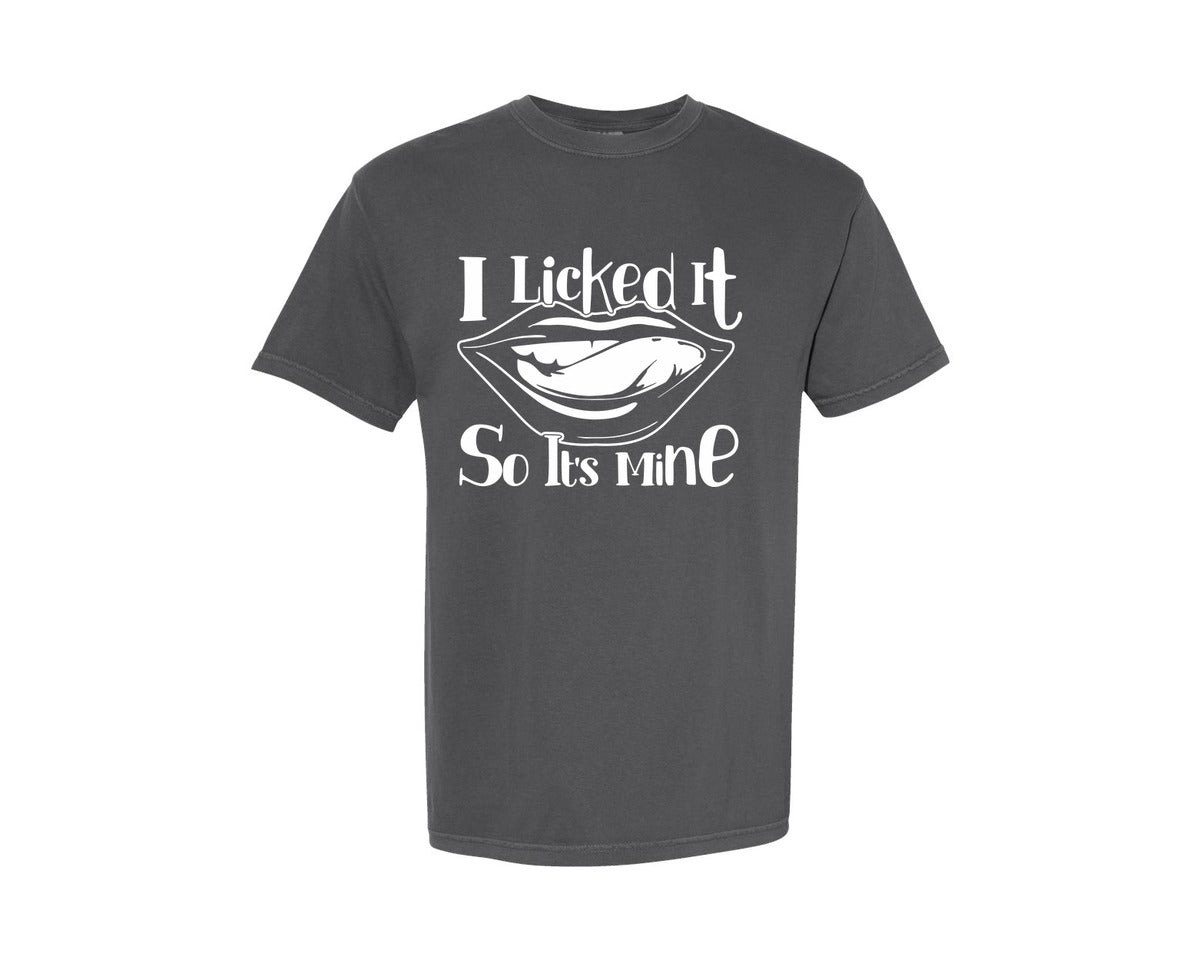 brand:Comfort Colors|color:Pepper|I Licked It So Its Mine 8 Graphic T-Shirt