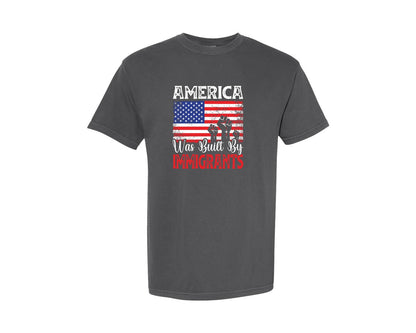 brand:Comfort Colors|color:Pepper|America Was Built By Immigrants 3 Graphic T-Shirt