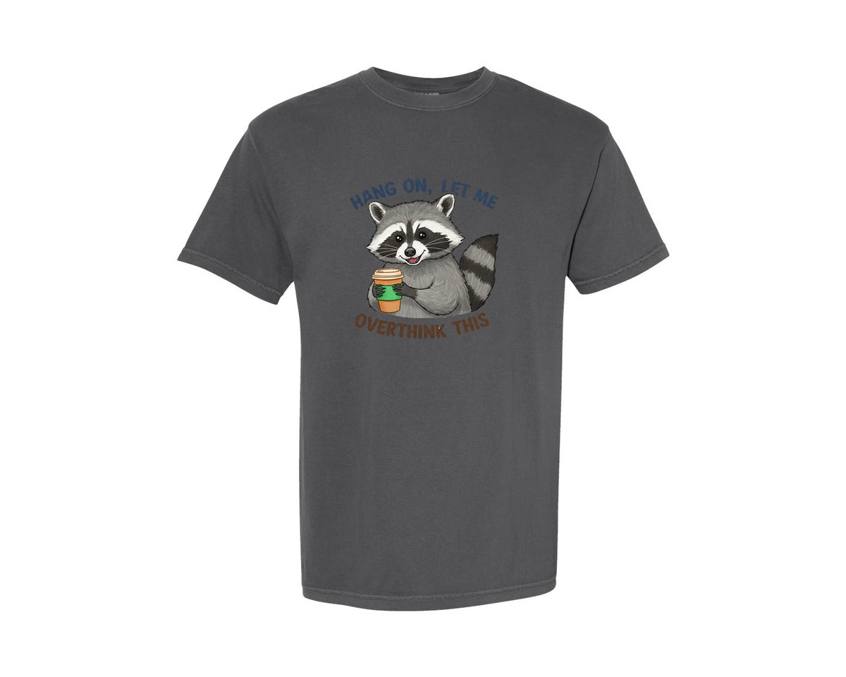 brand:Comfort Colors|color:Pepper|Hang On Let Me Overthink This Raccoon 3 Graphic T-Shirt