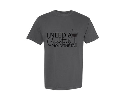 brand:Comfort Colors|color:Pepper|I Need A Cocktail Hold The Tail 2 Graphic T-Shirt