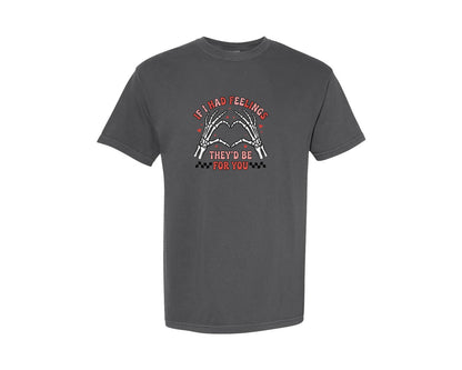 brand:Comfort Colors|color:Pepper|If I Had Feelings Theyd Be For You 29 Graphic T-Shirt