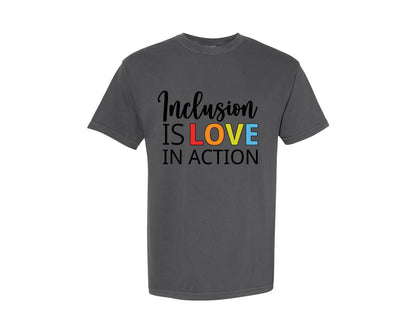 brand:Comfort Colors|color:Pepper|Inclusion Is Love In Action T Shirt Graphic T-Shirt