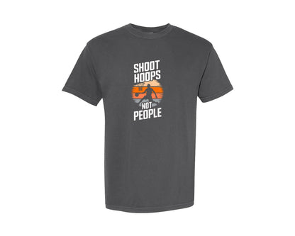 brand:Comfort Colors|color:Pepper|Shoot Hoops Not People T Shirt Design Graphic T-Shirt
