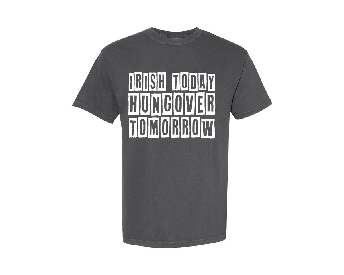 brand:Comfort Colors|color:Pepper|Irish Today Hungover Tomorrow 17 Graphic T-Shirt