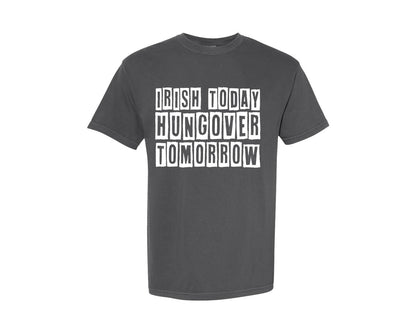 brand:Comfort Colors|color:Pepper|Irish Today Hungover Tomorrow 17 Graphic T-Shirt