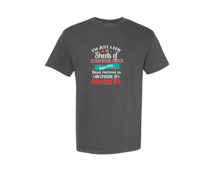 brand:Comfort Colors|color:Pepper|A Few Sheets Of Scrapbook Paper Away Graphic T-Shirt