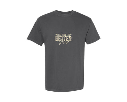 brand:Comfort Colors|color:Pepper|His Way Is Better Christian Faith 4 Graphic T-Shirt