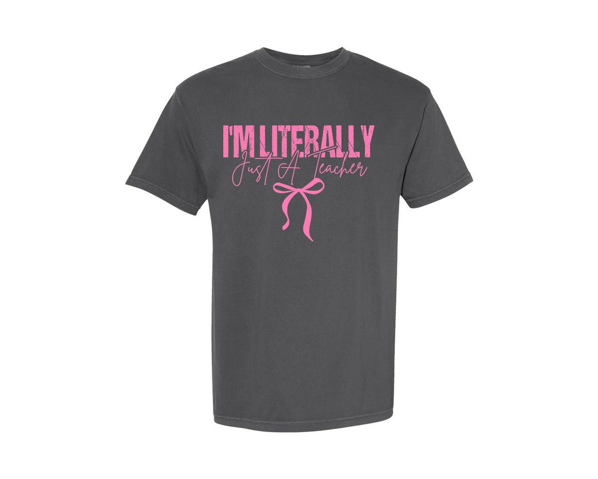 brand:Comfort Colors|color:Pepper|Im Literally Just A Teacher Graphic T-Shirt