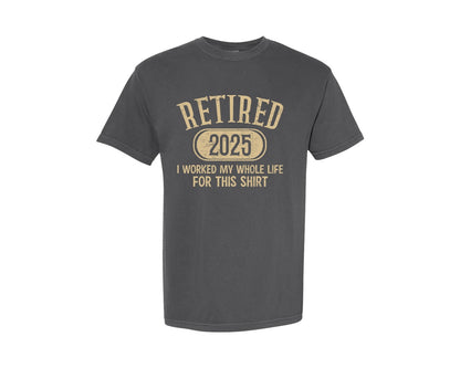 brand:Comfort Colors|color:Pepper|Retired 2025 Funny Retirement Graphic T-Shirt
